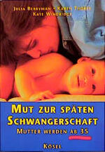 ISBN 9783466343744: Mut zur späten Schwangerschaft – Mutter werden ab 35