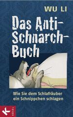 ISBN 9783466345625: Das Anti-Schnarch-Buch - Wie Sie dem Schlafräuber ein Schnippchen schlagen