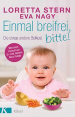 ISBN 9783466345878: Einmal breifrei, bitte! - Die etwas andere Beikost