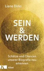 ISBN 9783466347377: Sein & Werden – Schätze und Chancen unserer Biografie neu erkennen