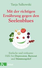 ISBN 9783466347667: Mit der richtigen Ernährung gegen den Seelenblues - Einfache und wirksame Hilfe bei Depression, Burn-out und Stimmungstief