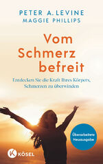 ISBN 9783466348282: Vom Schmerz befreit – Entdecken Sie die Kraft Ihres Körpers, Schmerzen zu überwinden - Mit 15 Übungen als Audio-Download - Überarbeitete Neuausgabe