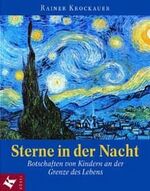 ISBN 9783466365326: Sterne in der Nacht – Botschaften von Kindern an der Grenze des Lebens