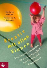 ISBN 9783466366422: Kreativ mit allen Sinnen. ganzheitliche Methoden für die Gruppenarbeit mit Kindern und Erwachsenen.