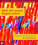 ISBN 9783466366569: Gott mit neuen Augen sehen. Wege zur Erstkommunion. Familienbuch