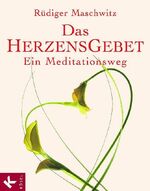 ISBN 9783466366965: Das Herzensgebet - Ein Meditationsweg. Mit einem Vorwort von Franz-Xaver Jans-Scheidegger