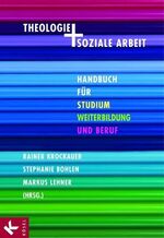 ISBN 9783466367108: Theologie und soziale Arbeit – Handbuch für Studium, Weiterbildung und Beruf