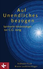 ISBN 9783466367801: Auf Unendliches bezogen - Spirituelle Entdeckungen bei C.G. Jung