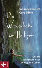 ISBN 9783466368280: Die Wiederkehr des Heiligen - Unsere Sehnsucht nach dem guten Leben -