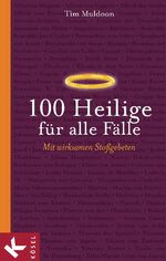 ISBN 9783466370078: 100 Heilige für alle Fälle - Mit wirksamen Stoßgebeten