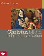 ISBN 9783466370290: Christusbilder sehen und verstehen