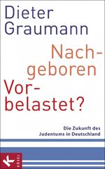 ISBN 9783466370511: Nachgeboren - vorbelastet?: Die Zukunft des Judentums in Deutschland