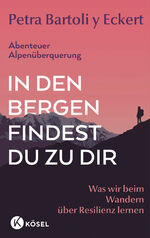 ISBN 9783466373062: In den Bergen findest du zu dir - was wir beim Wandern über Resilienz lernen