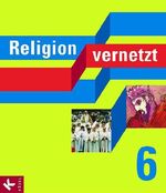 ISBN 9783466507030: Religion vernetzt 6 – Unterrichtswerk für katholische Religionslehre an Gymnasien