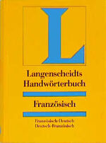 Langenscheidts Handwörterbuch Französisch - [rund 210000 Stichwörter und Wendungen]