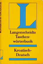 ISBN 9783468103100: Kroatisch- Deutsch. Taschenwörterbuch. 40 000 Stichwörter und Wendungen auf 528 Steiten inkl. Übersicht über die kroatische Grammatik. Serbische Varianten werden gekennzeichnet