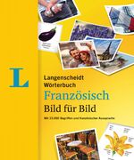 ISBN 9783468116049: Langenscheidt Wörterbuch Französisch Bild für Bild - Bildwörterbuch – Mit 15.000 Begriffen und französischer Aussprache, Französisch-Deutsch