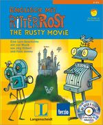 Englisch mit Ritter Rost - the rusty movie: Englisch mit Ritter Rost - the rusty movie