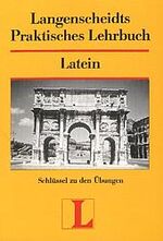 ISBN 9783468262050: Langenscheidt Praktisches Lehrbuch Latein - Schlüssel