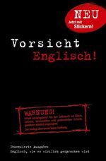Vorsicht Englisch! – Englisch, wie es wirklich gesprochen wird