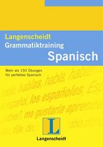 ISBN 9783468349447: Langenscheidt Grammatiktraining Spanisch – Mehr als 150 Übungen für perfektes Spanisch