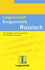 Langenscheidt Kurzgrammatik Russisch – Das Wichtigste aus der Grammatik mit praktischen Beispielen