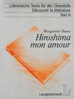 ISBN 9783468455810: Hiroshima mon amour : texte integral. Marguerite Duras. Présenté et annoté par Michael Brunkau et Helmut P. Hagge / Literarische Texte für die Oberstufe ; Text 6