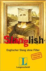 Langenscheidt Slanglish – Englischer Slang ohne Filter, Englisch-Deutsch