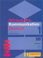 Wirtschaftskommunikation Deutsch in 2 Bänden - Lehrbuch 1