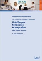 ISBN 9783470425399: Die Prüfung der Medizinischen Fachangestellten - Fälle. Fragen. Lösungen.