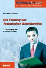 ISBN 9783470473536: Die Prüfung der Technischen Betriebswirte