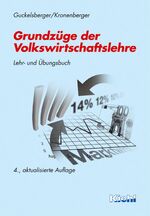 Grundzüge der Volkswirtschaftslehre - Lehr- und Übungsbuch