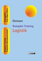 Harald Ehrmann: Kompakt-Training Logisti Harald Ehrmann: Kompakt-Training Logisti