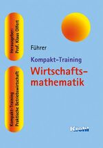 ISBN 9783470545011: Kompakt-Training Wirtschaftsmathematik