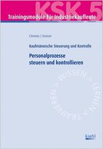 ISBN 9783470596914: Trainingsmodul Industriekaufleute - Personalprozesse steuern und kontrollieren (KSK 5) - Kaufmännische Steuerung und Kontrolle