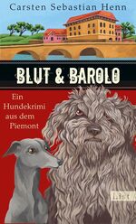 Blut & Barolo – Ein Hundekrimi aus dem Piemont