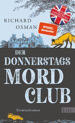 ISBN 9783471360149: Der Donnerstagsmordclub (Die Mordclub-Serie 1) - Kriminalroman | Spiegel-Bestseller Cosy Krimi | Britisch, warmherzig und oh so very funny!