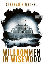 ISBN 9783471360330: Willkommen in Wisewood - Roman | Der neue Thriller der britischen Bestsellerautorin