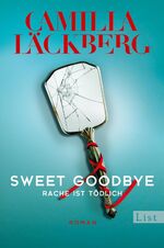 ISBN 9783471360392: Sweet Goodbye - Rache ist tödlich | Neues von der Königin der Rachegeschichten