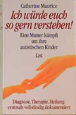 ISBN 9783471781982: Ich würde Euch so gern verstehen! Eine Mutter kämpft um ihre autistischen Kinder