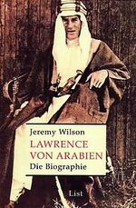 ISBN 9783471791561: Lawrence von Arabien, Die Boigraphie ; Mit Schutzumschlag und fotografischen Abbildungen