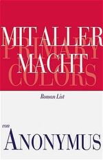 ISBN 9783471793343: Mit aller Macht. Primary Colors;Roman.