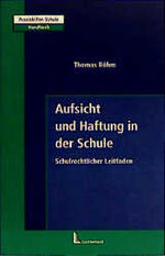 Aufsicht und Haftung in der Schule – Schulrechtlicher Leitfaden