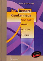 ISBN 9783472033851: Das bessere Krankenhaus: Total Quality planen, umsetzen, managen