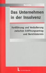 ISBN 9783472043188: Das Unternehmen in der Insolvenz: Fortführung und Veräusserung zwischen Eröffnungsantrag und Berichtstermin