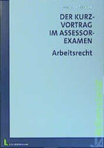 ISBN 9783472049623: Der Kurzvortrag im Assessorexamen - Arbeitsrecht