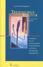 ISBN 9783472058557: Trennungs-Kultur – Handbuch für ein professionelles wirtschaftliches und faires Kündigungs-Management