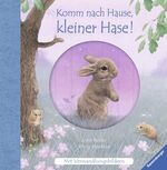 Komm nach Hause, kleiner Hase! - Mit Verwandlungsbildern