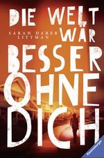 ISBN 9783473401352: Die Welt wär besser ohne dich (Jugendliteratur) Gebundene Ausgabe