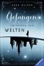 Die Welten-Trilogie, Band 1: Gefangen zw Die Welten-Trilogie, Band 1: Gefangen zw